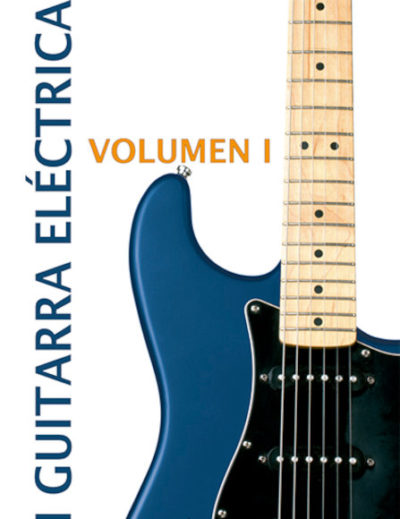 MI GUITARRA ELÉCTRICA Vol. 1 (Incluye CD)