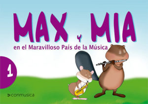 Max y Mia en el Maravilloso País de la Música Vol. 1. Incluye CD